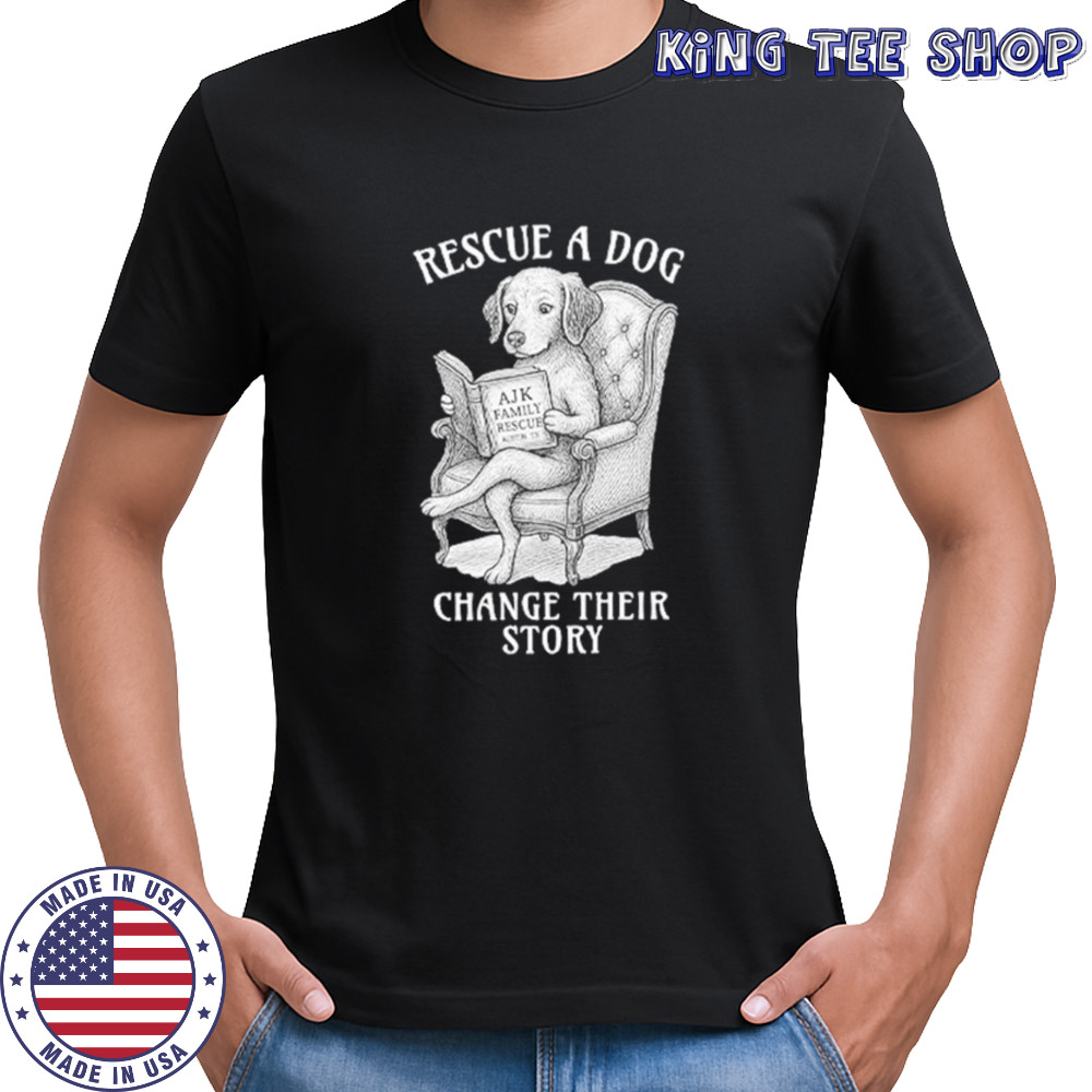 Rescue a dog change their story shirt