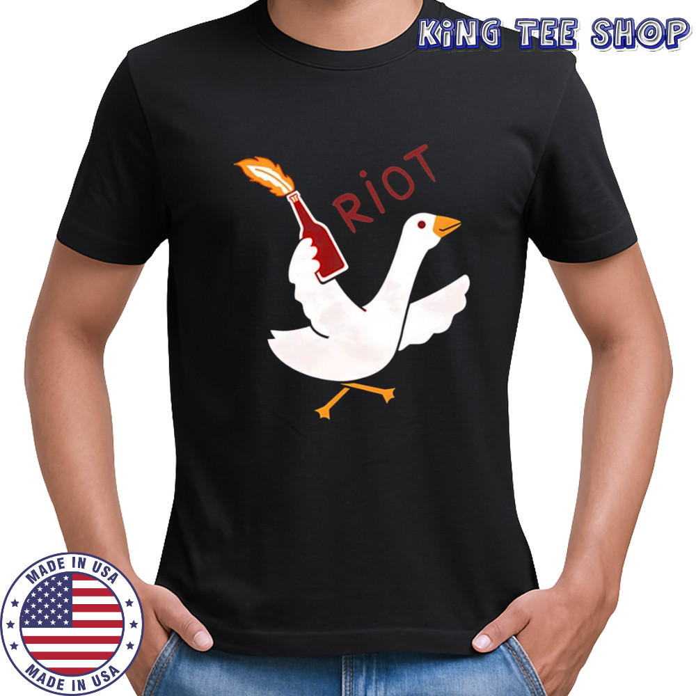 Riot goose shirt