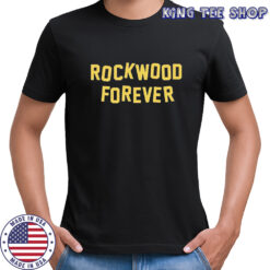 Rockwood Forever shirt
