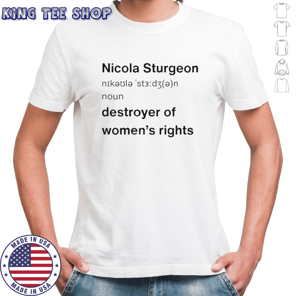 Rowling Sturgeon definition destroyer of women’s rights shirt