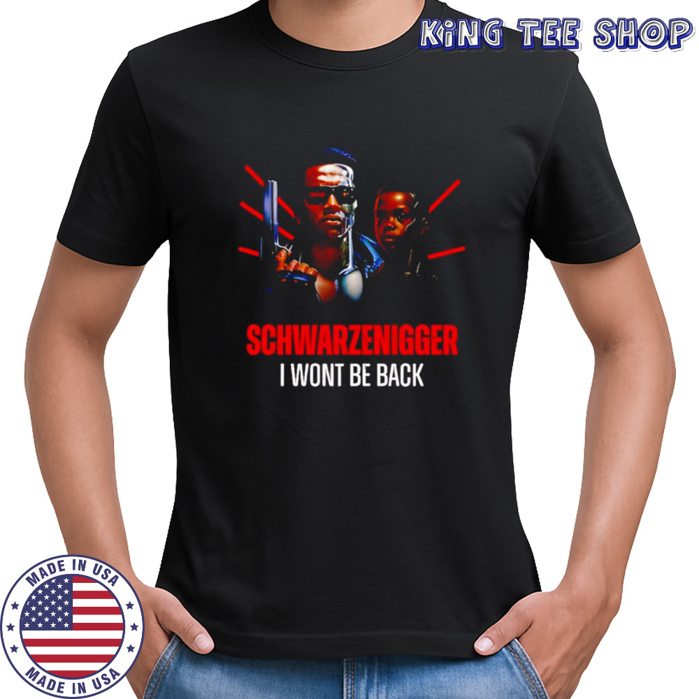 Schwarzenigger I wont be back shirt