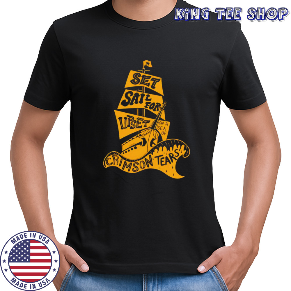 Set Sail For Upset shirt
