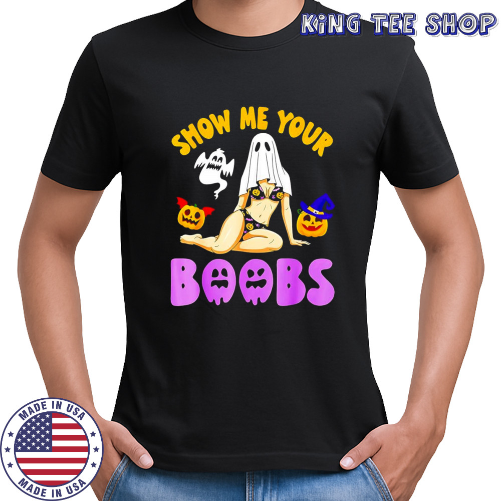 Show me your boobs witch pumpkin ghost Halloween shirt