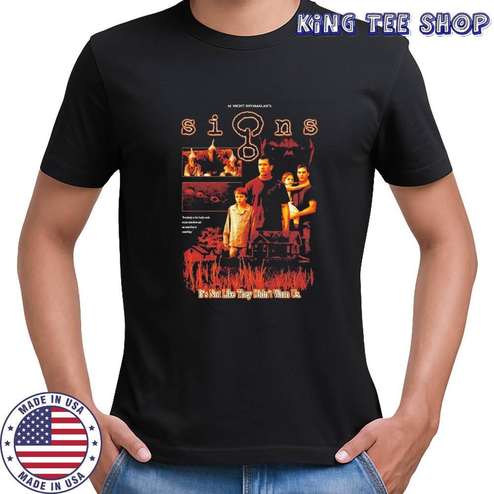 Signs it’s not like they didn’t warn us shirt