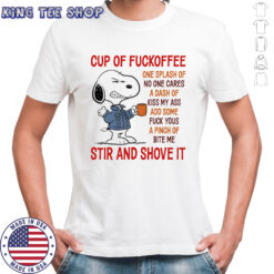 Snoopy cup of fuckoffee one splash of no one cares a dash of kiss my ass shirt
