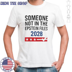 Someone not in the epstein files 2028 shirt