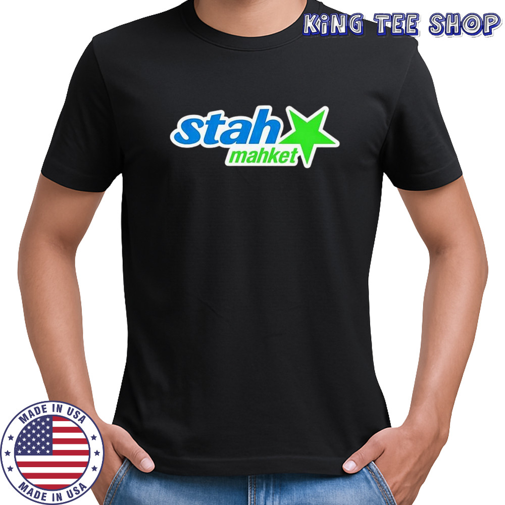 Stah Mahket shirt
