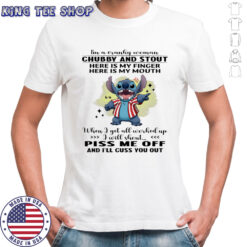 Stitch i’m a cranky woman chubby and stout here is my finger here is my mouth shirt