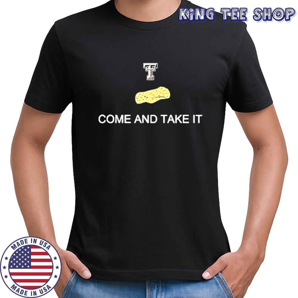 Texas Tech Red Raiders Come And Take The Tortillas T-Shirt