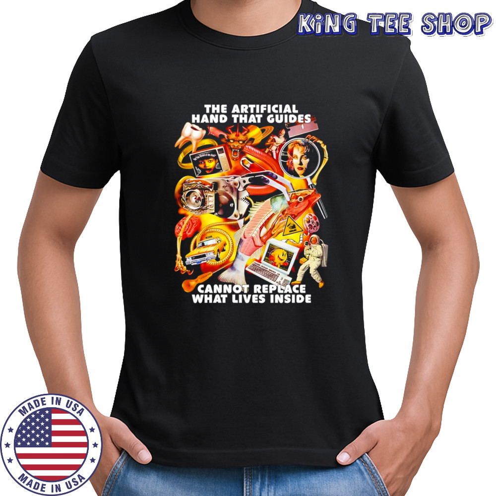 The artificial hand that guides cannot replace what lives inside shirt