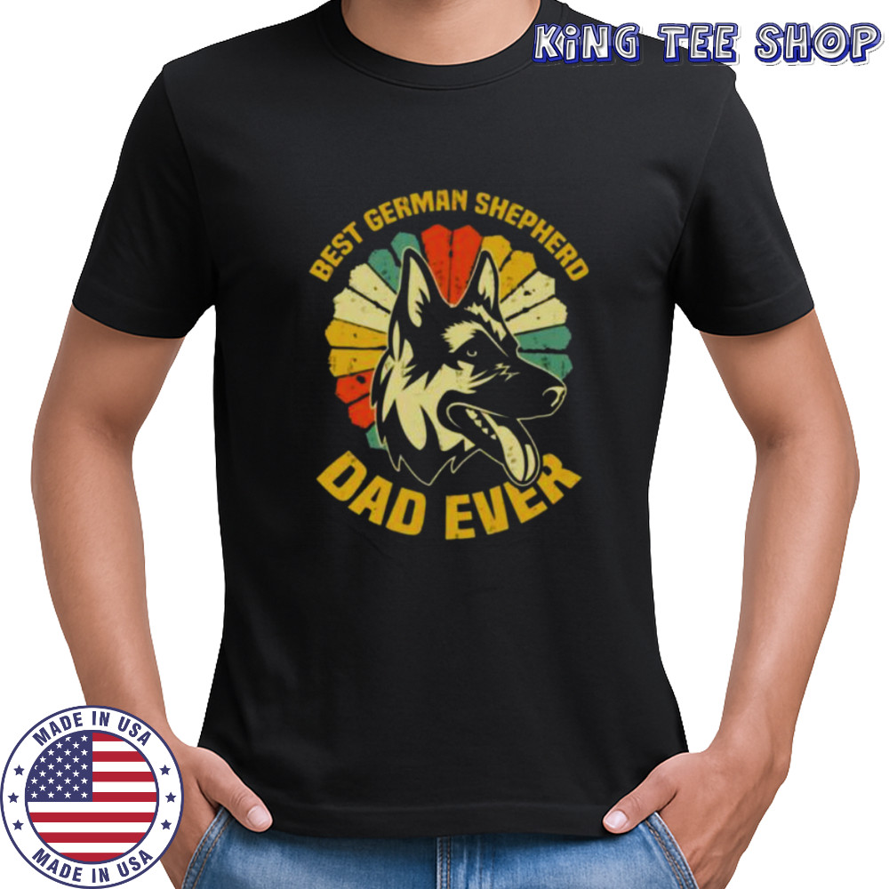 The Best German Shepherd Dad Ever shirt
