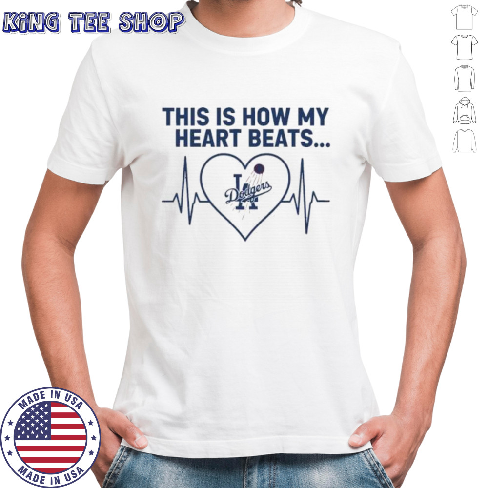 This is How My Heart Beats Los Angeles Dodgers shirt
