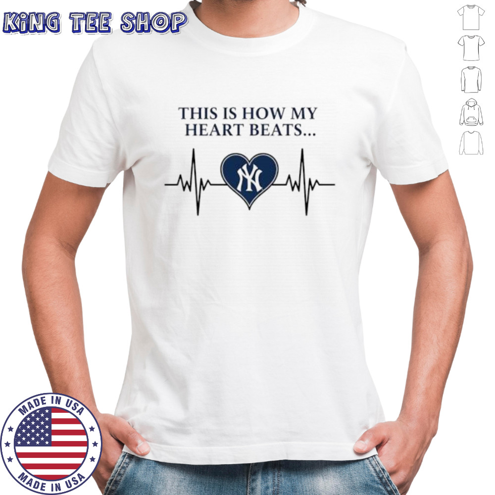 This is How My Heart Beats New York Yankees shirt
