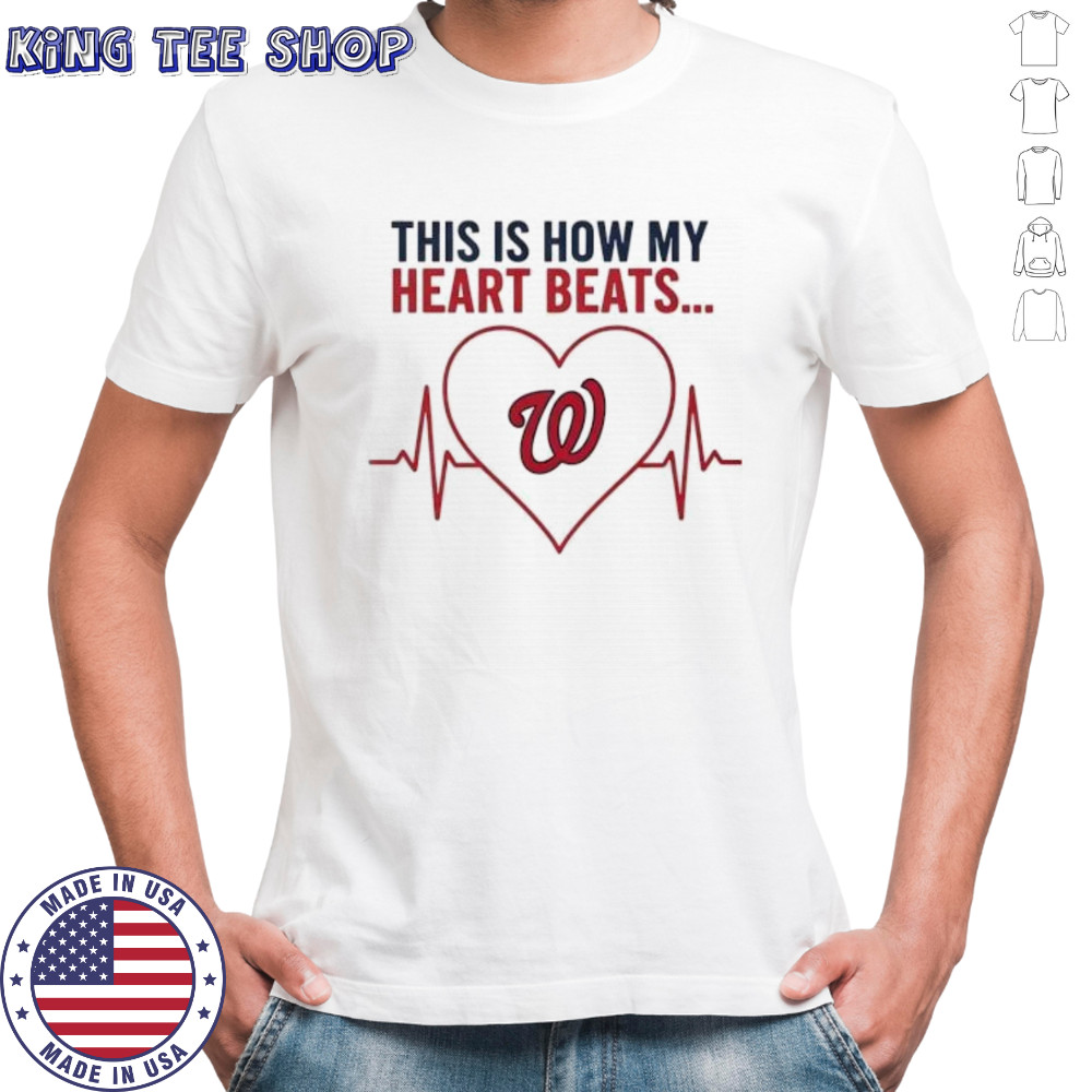 This is How My Heart Beats Washington Nationals shirt