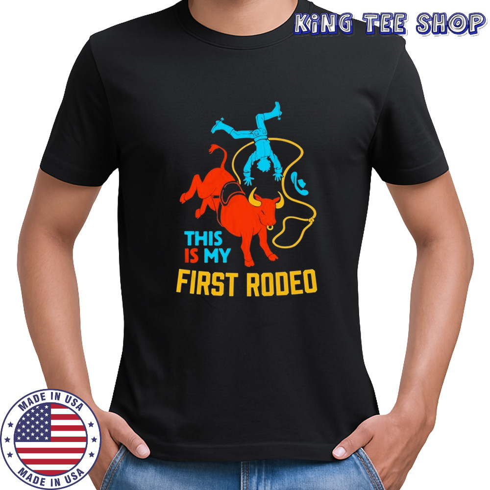 This Is My First Rodeo T-Shirt