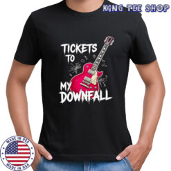 Tickets to my Downfall shirt