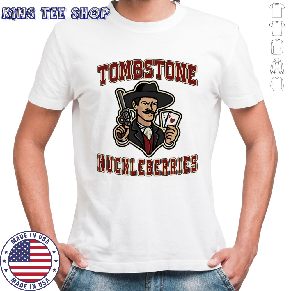 Tombstone Huckleberries shirt