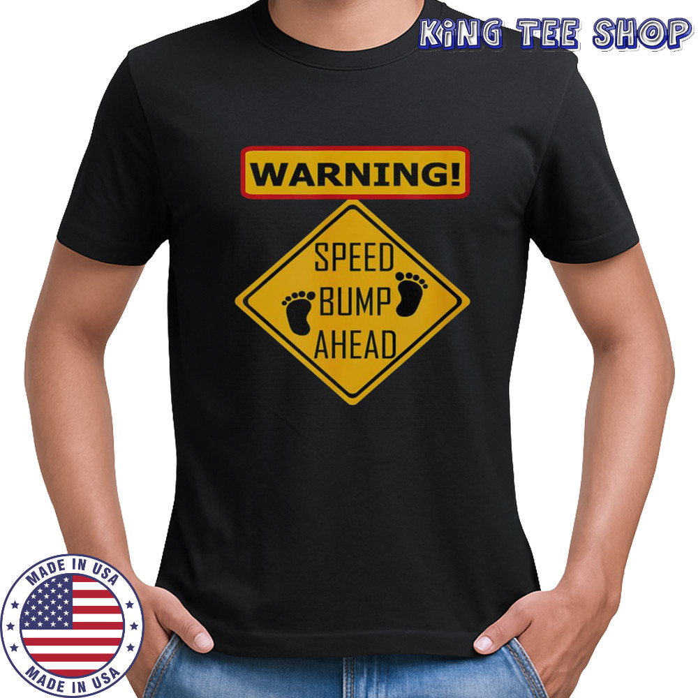 Warning Speed Bump Ahead T-Shirt