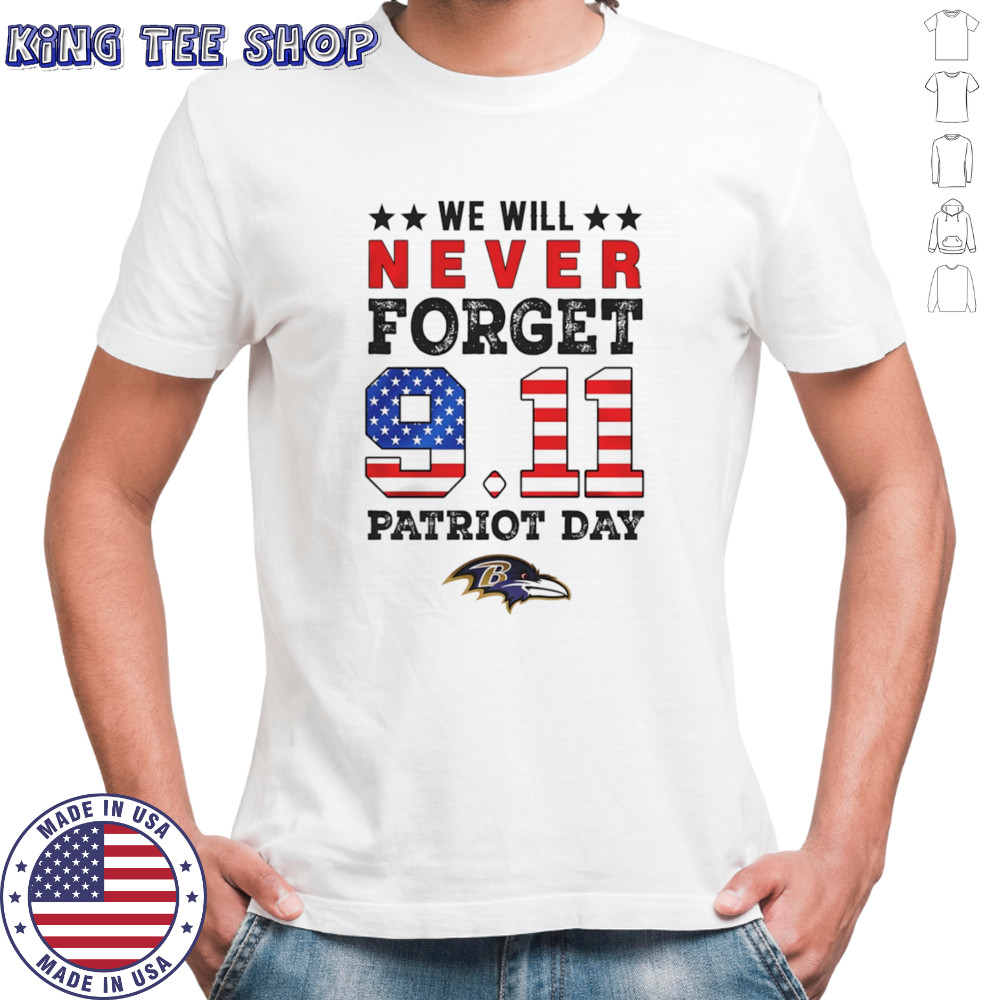 We will forget 9 11 Patriot Day Baltimore Ravens shirt