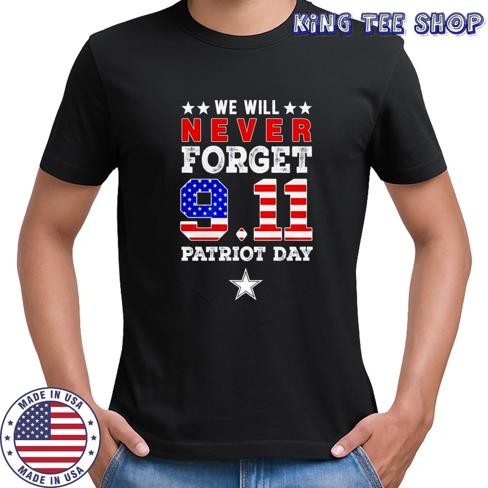 We will forget 9 11 Patriot Day Dallas Stars shirt