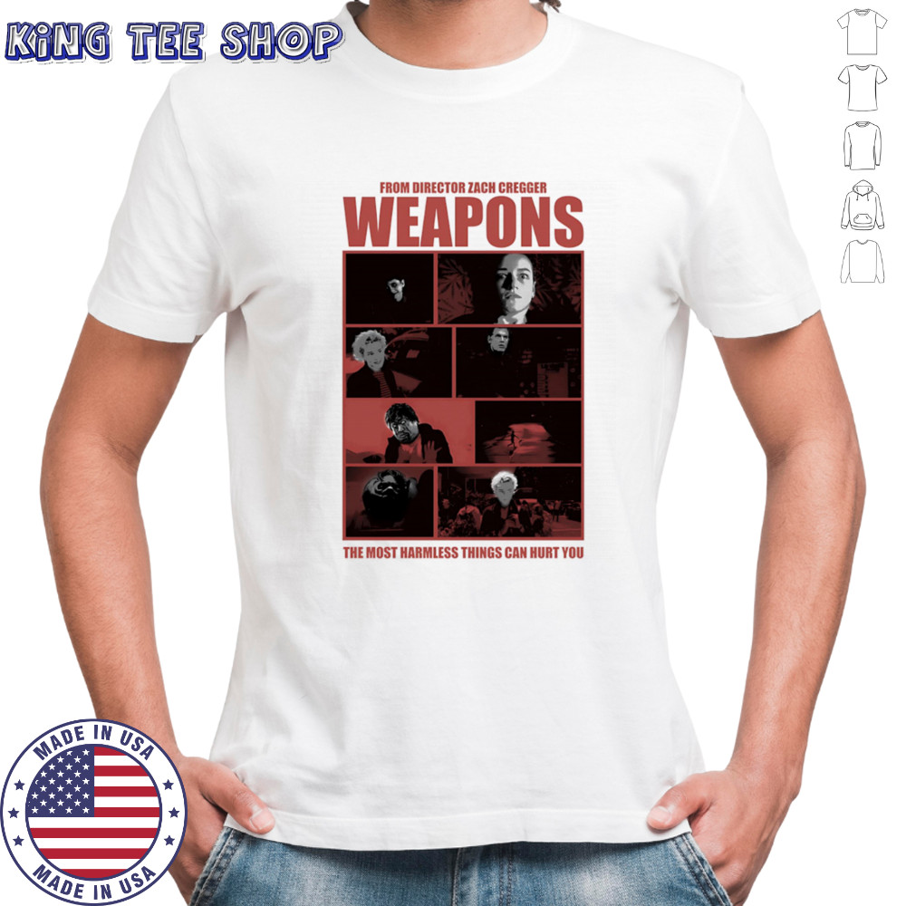 Weapons Zach Cregger the most harmless things can hurt you shirt