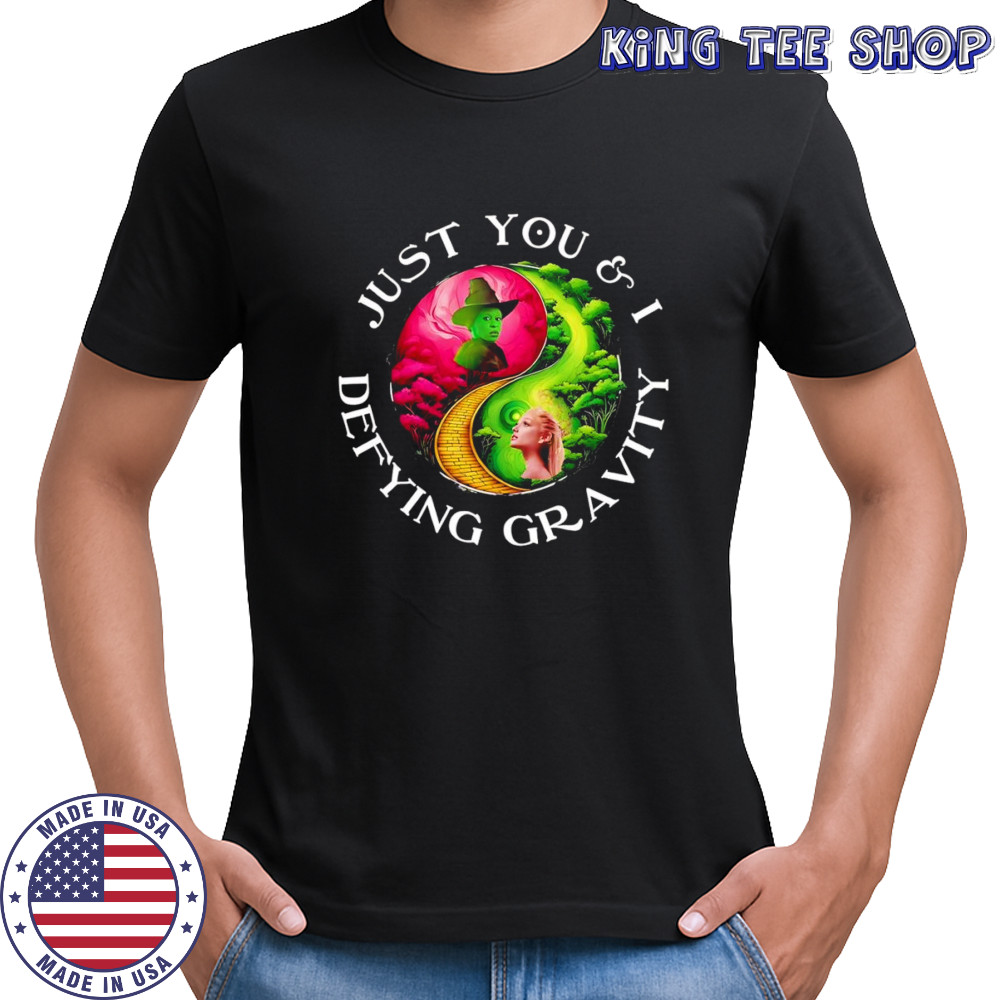 Wicked just you and I defying gravity shirt