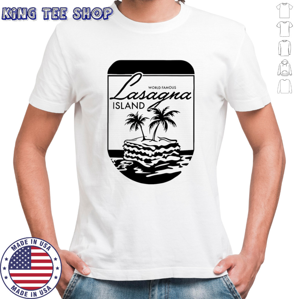 World Famous Lasagna Island shirt