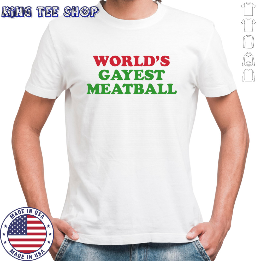 World’s gayest metballs shirt