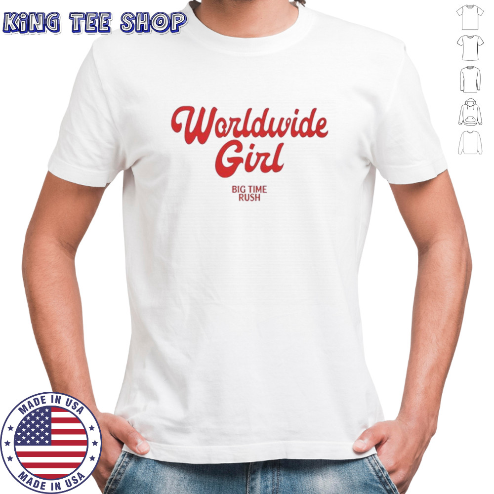 Worldwide girl big time rush shirt