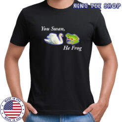 You swan he frog meme shirt