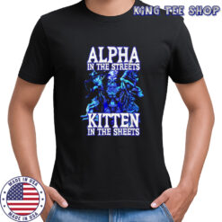 Alpha In The Streets Kitten In The Sheets Halloween Shirt