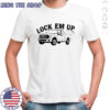 Awesome Lock Em Up Car T-Shirt Awesome Lock Em Up Car T-Shirt