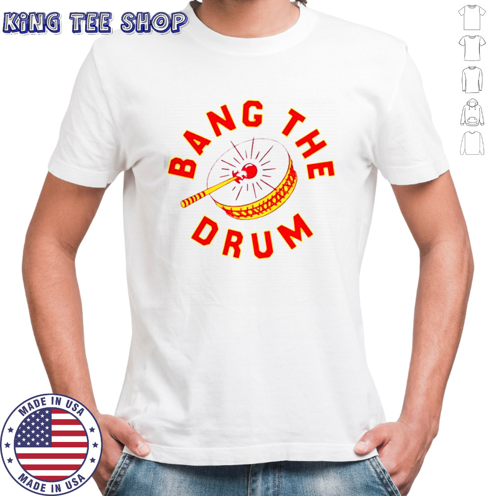 Bang The Drum T-Shirt