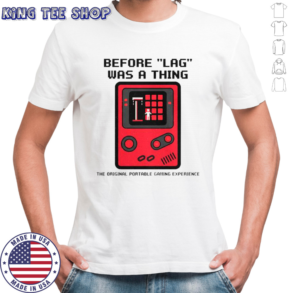 Before LAG Was A Thing Gameboy Retro Gamer T-Shirt