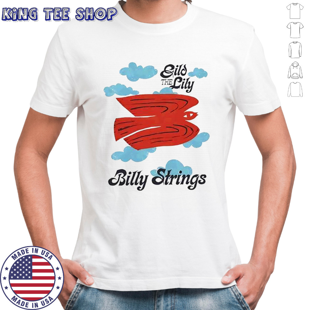 Billy Strings gild the lily 2025 shirt