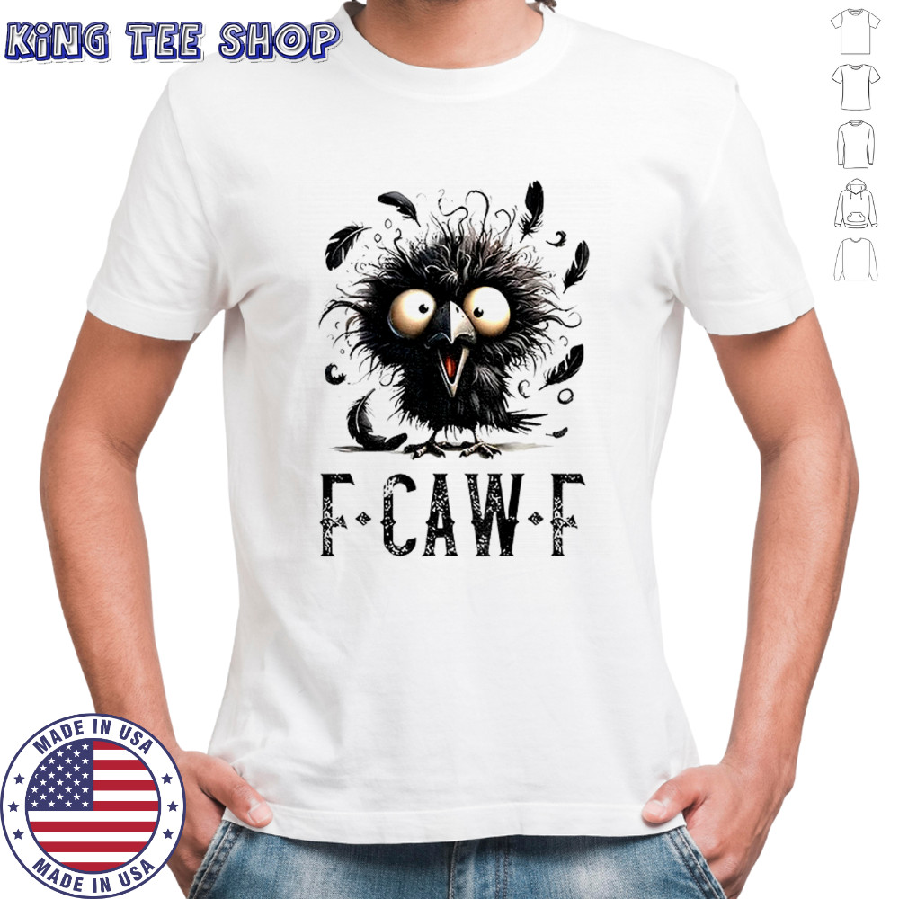 Black Crow F-Caw-F Funny Bird shirt