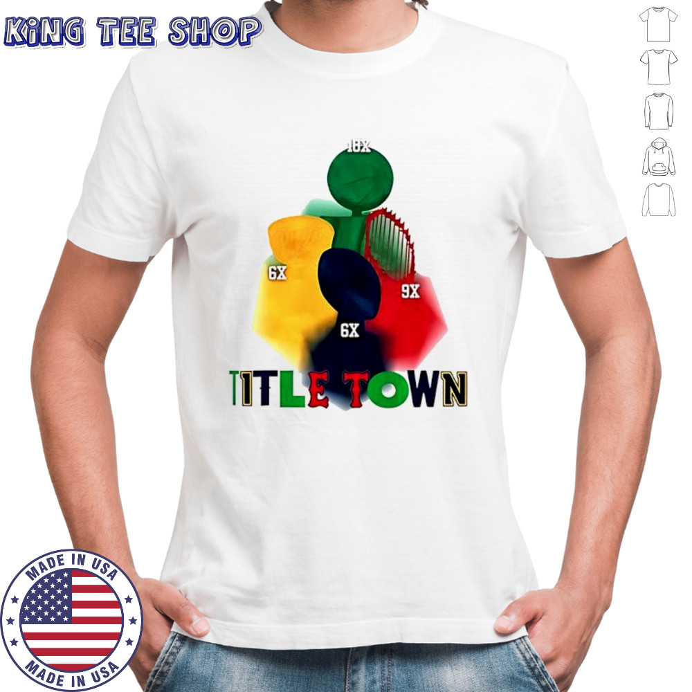 Boston Celtics Title Town Champions shirt