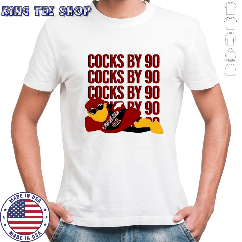 Carolina 01 cocks by 90 cocks by 90 cocks by 90 funny shirt