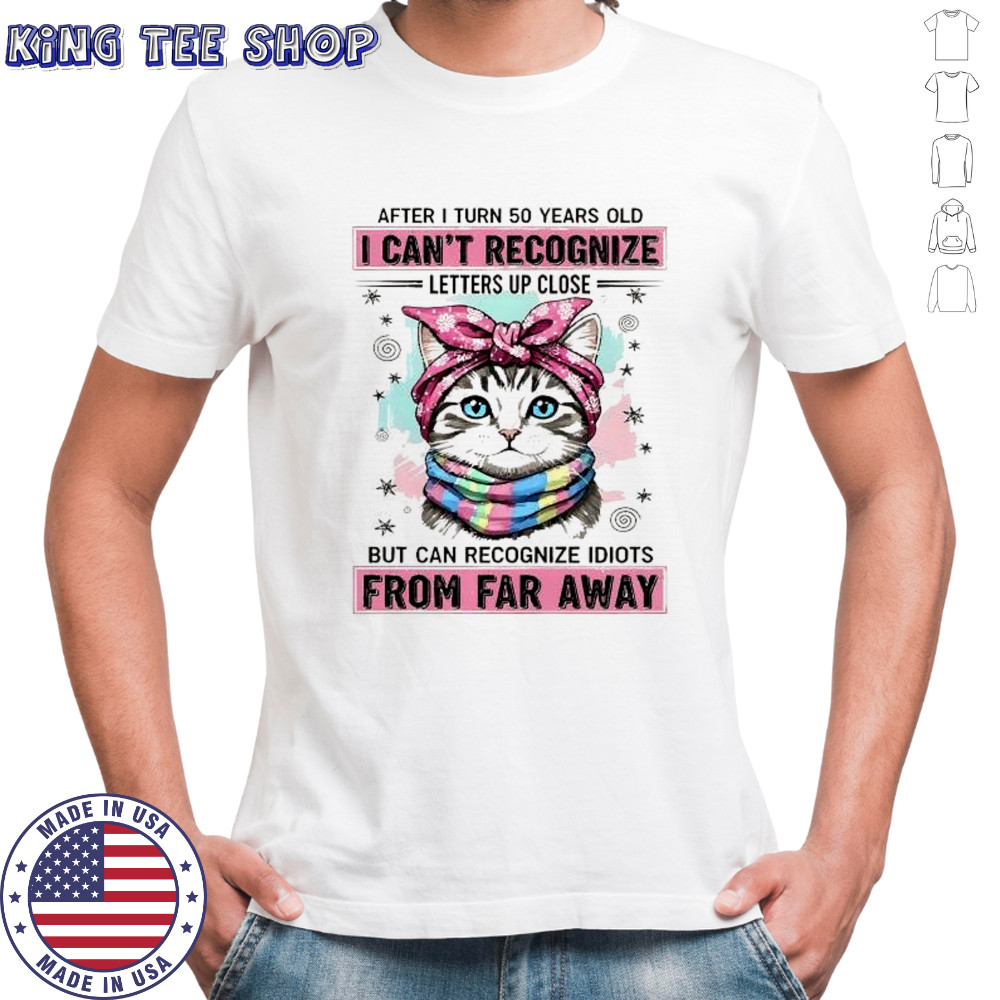 Cat wear pink bow after I turn 50 years old I can’t recognize letters up close shirt