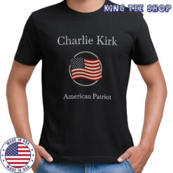 Charlie Kirk American Patriot Political Statement shirt