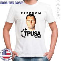 Charlie Kirk Freedom TPUSA Faith shirt