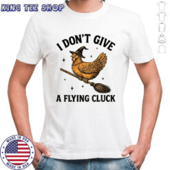 Cock witches I don’t give a flying cluck Halloween shirt