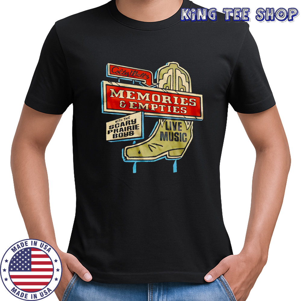 Colter Wall Memories and Empties Boot Sign shirt
