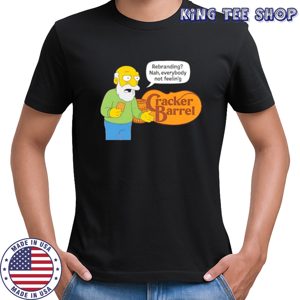 Cracker Barrel Rebranding Nah Everybody Not Feelin’ shirt