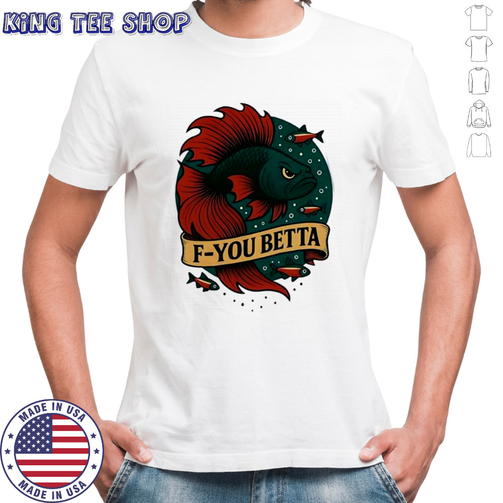 D-you Betta Grumpy Betta shirt