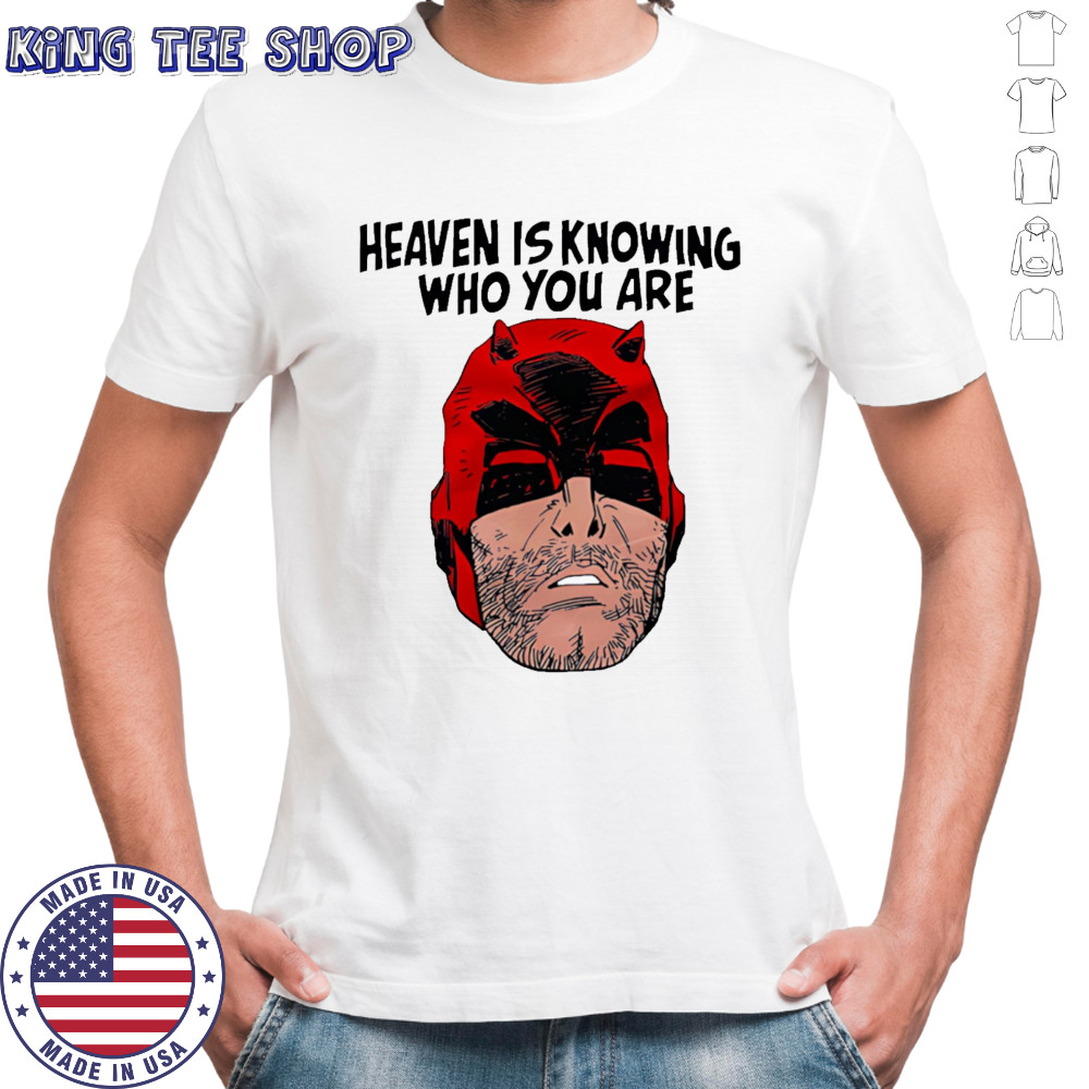 Daredevil heaven is knowing who you are shirt