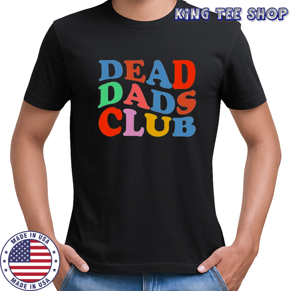 Dead Dads Club Shirt