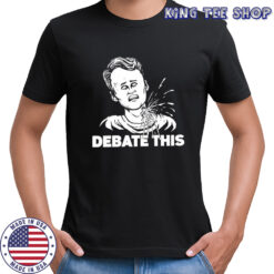 Debate This Charlie Kirk shirt