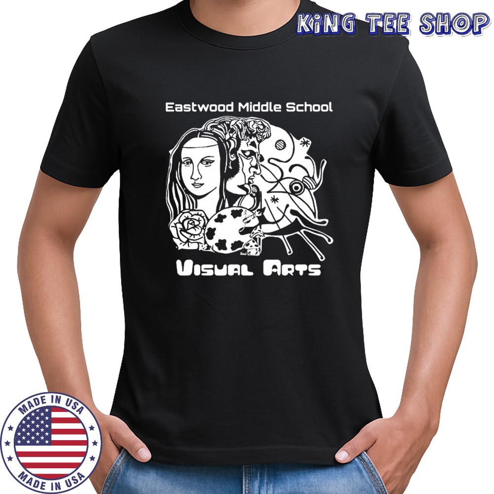 Eastwood Middle School Visual Arts shirt