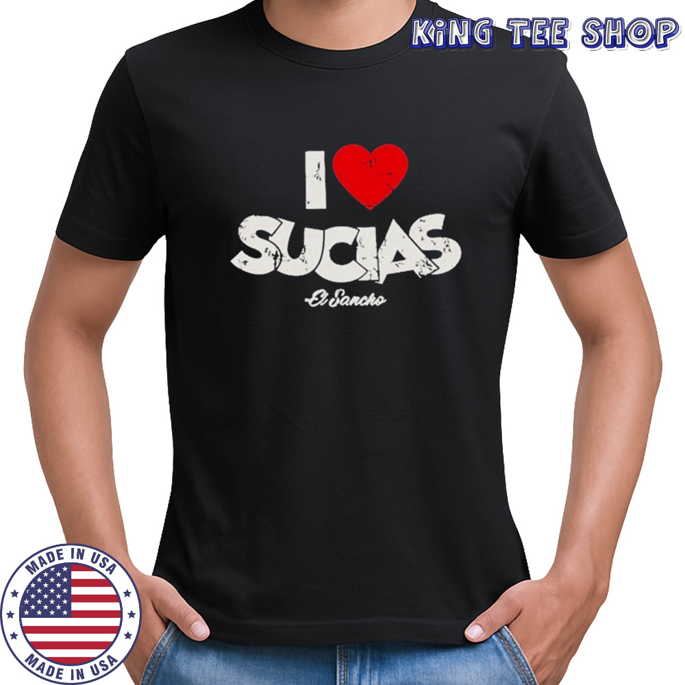 El Sancho I Love Sucias T-shirt